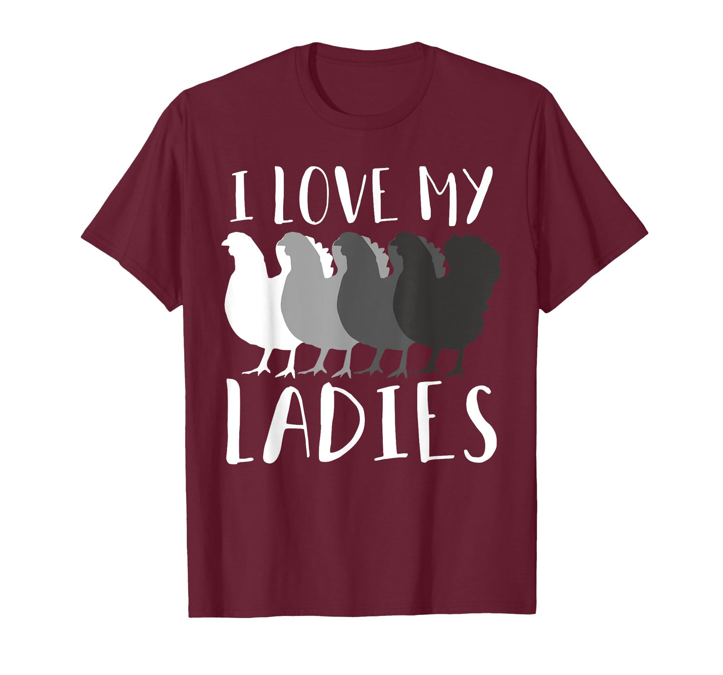 I Love My Ladies Chicken Chicks Chicken Lover Breeder Farmer T-Shirt