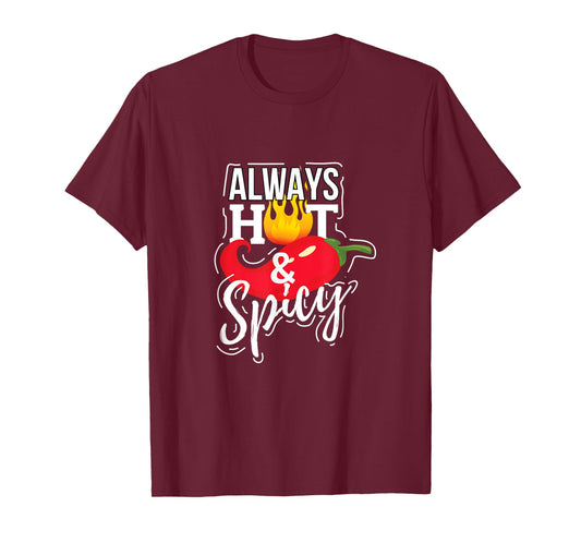 Always Hot & Spicy Chili Pepper Funny Gift T-Shirt