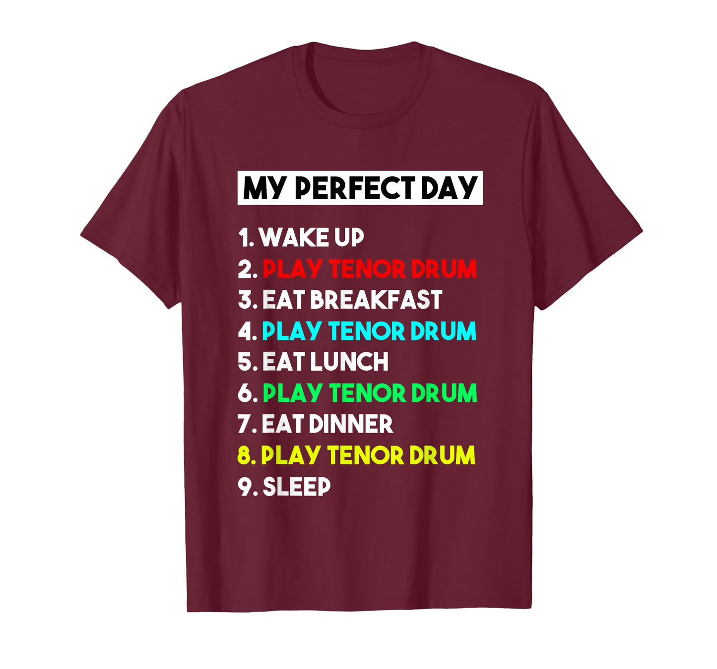 My Perfect Day Play Tenor Drumplayer Shirt Funny T-Shirt