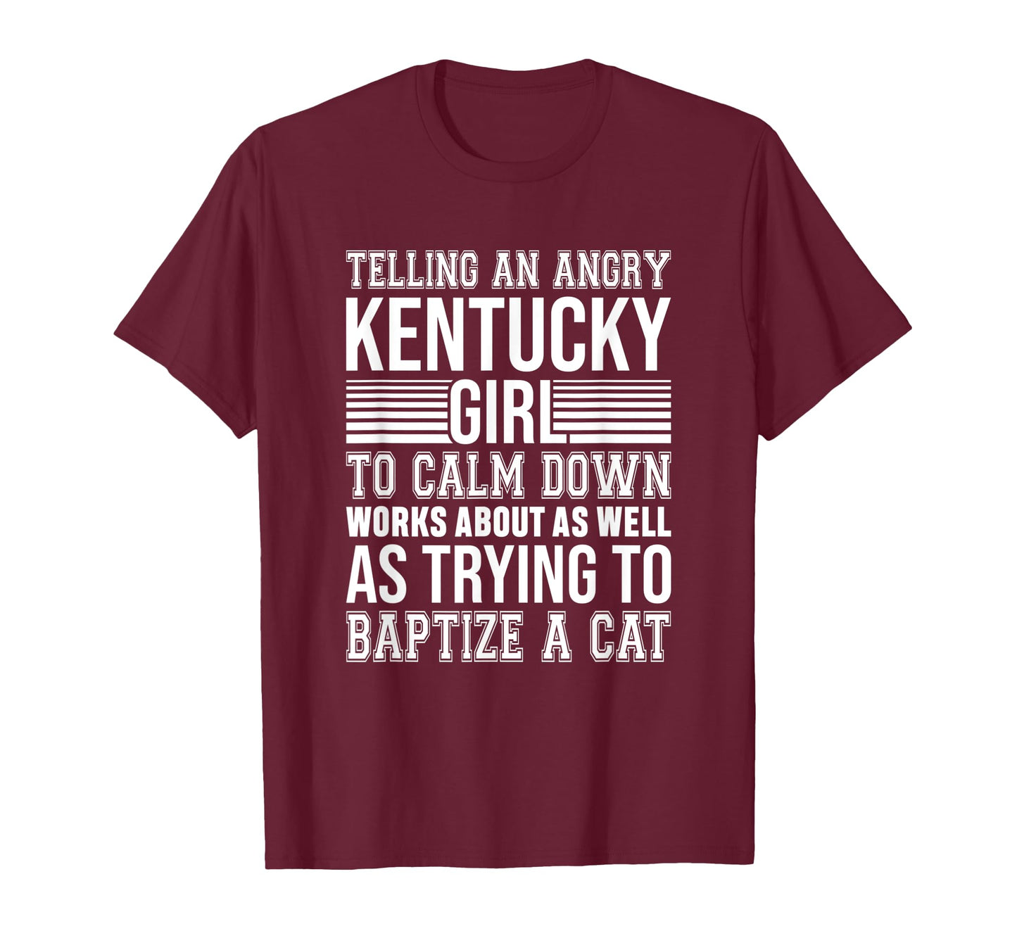 Don't Tell An Angry Kentucky Girl To Calm Down Funny Strong T-Shirt