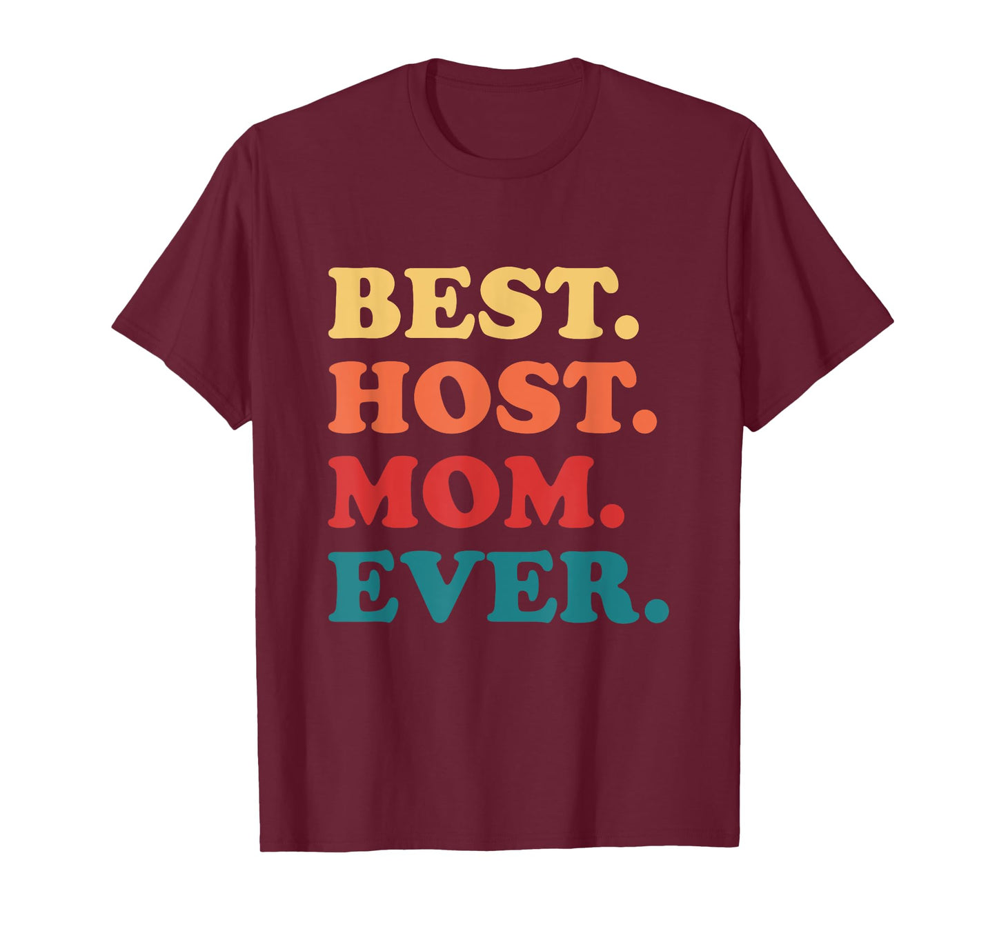 Best Host Mom Ever Host Family T-Shirt