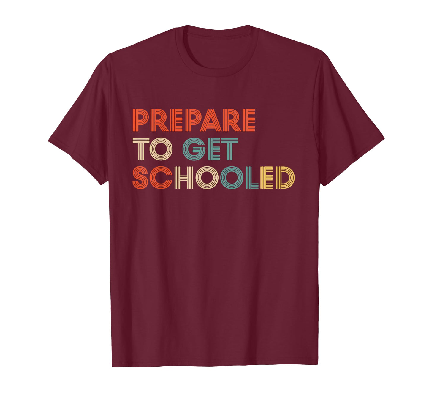 Prepare to Get Schooled - Funny Back to School Teacher T-Shirt