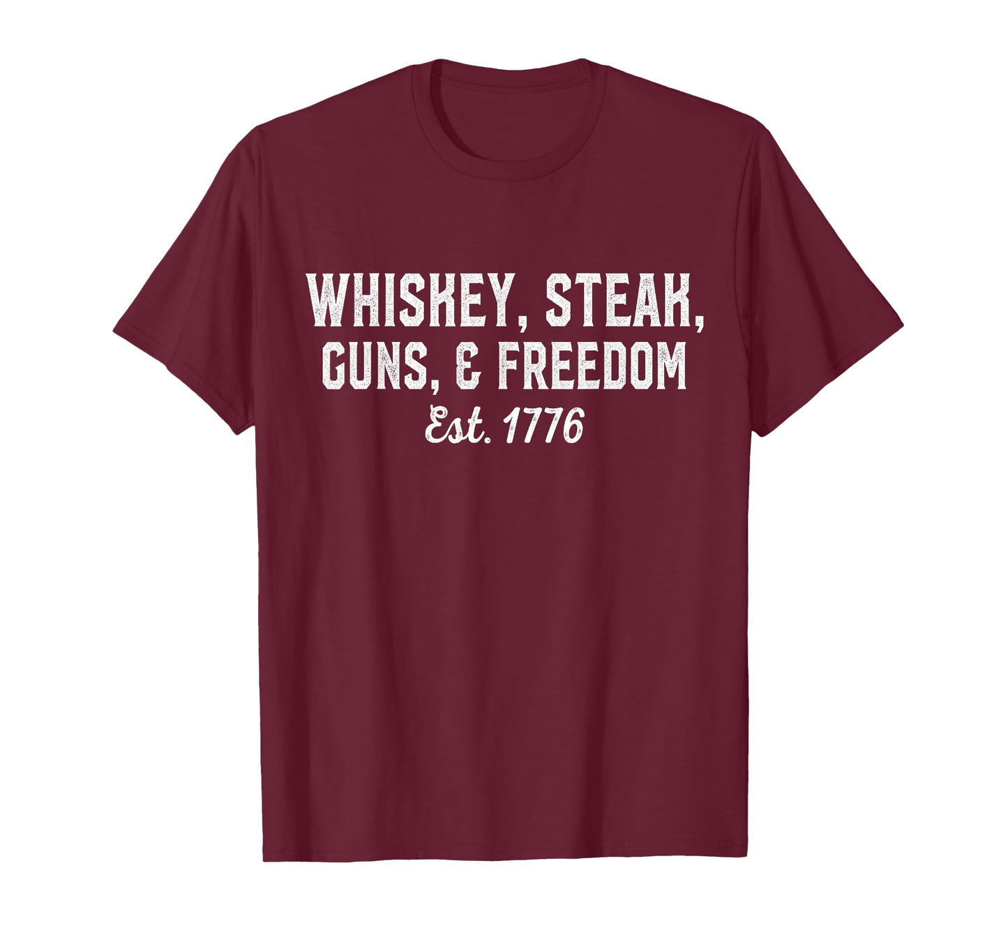 Whiskey, Steak, Guns, Freedom Est 1776, National Day T-Shirt