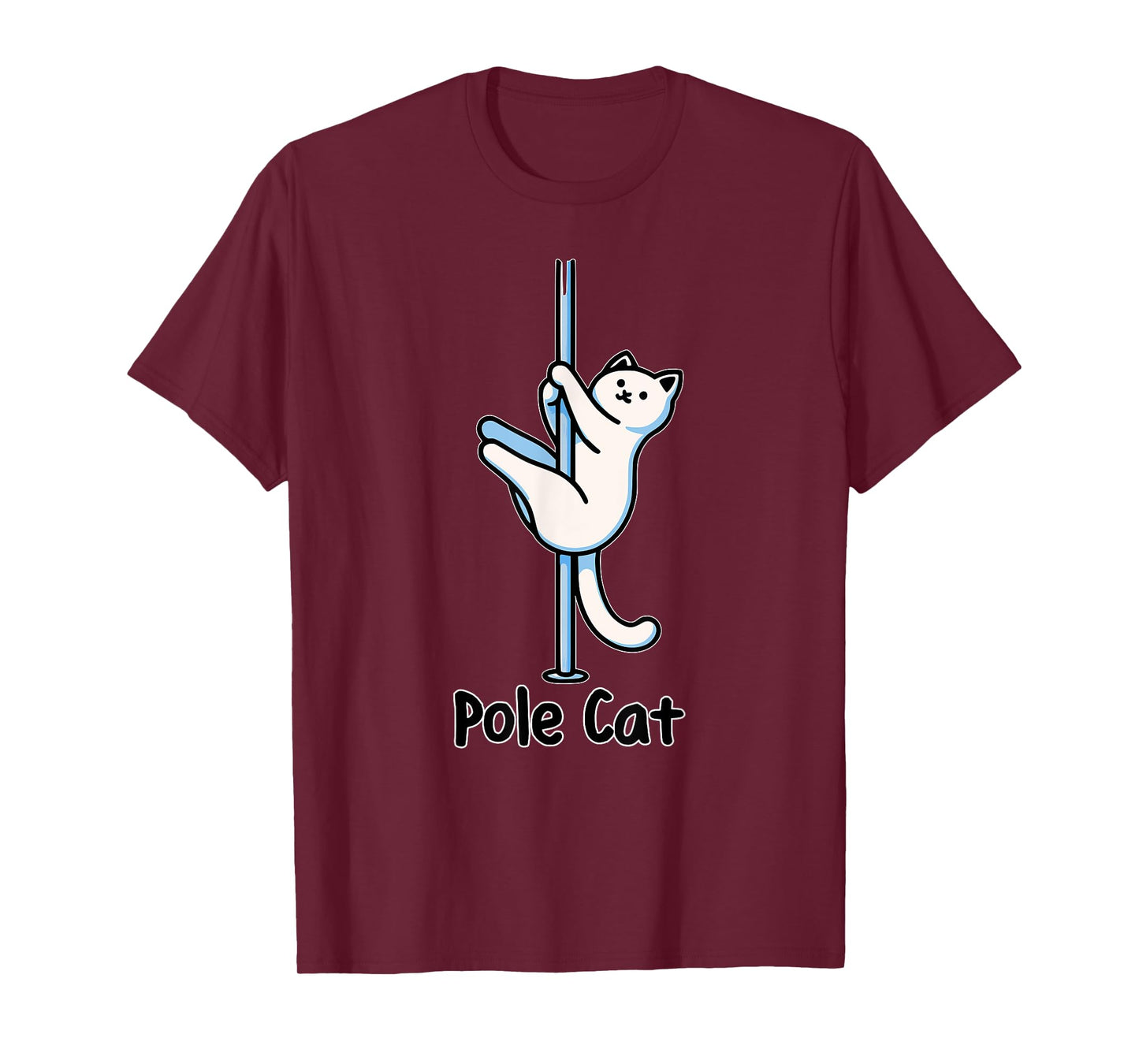 Funny Cat Lover Pole Dancing Polecat Wordplay Humor Cute Men Women T-Shirt