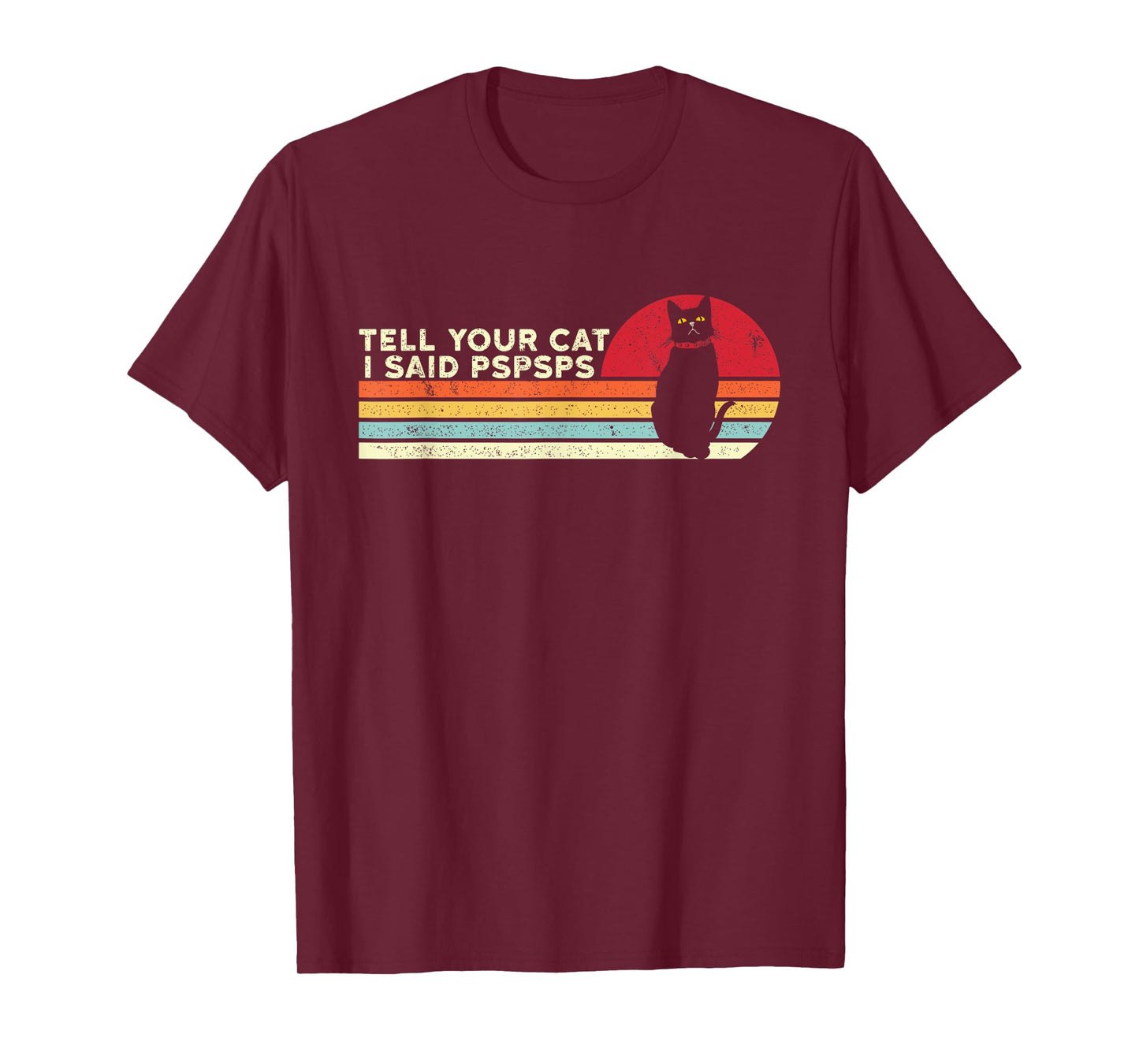 Tell Your Cat I Said pspsps Funny Cat Retro Vintage T-Shirt