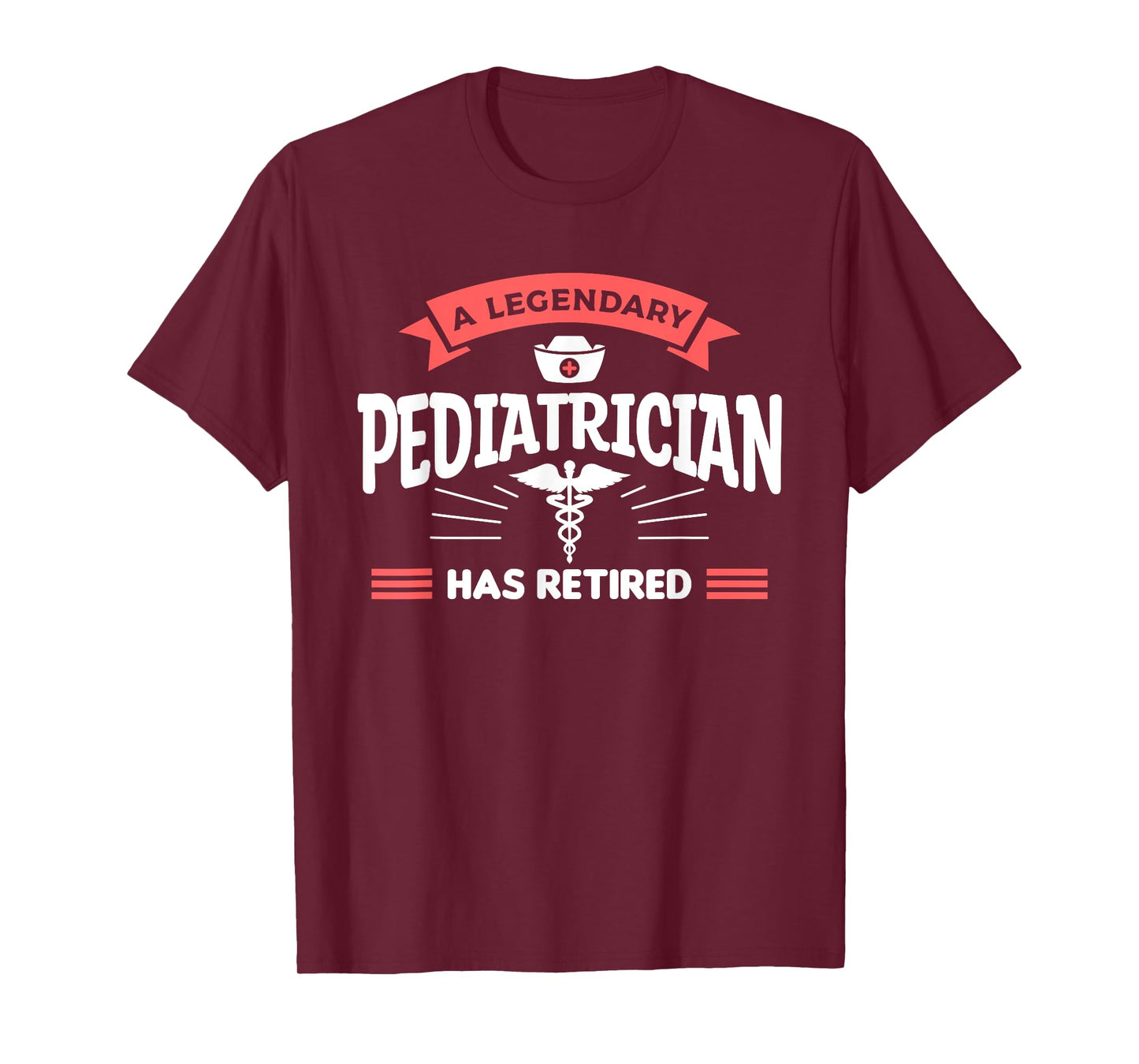 A Legendary Pediatrician Has Retired Pediatrics T-Shirt
