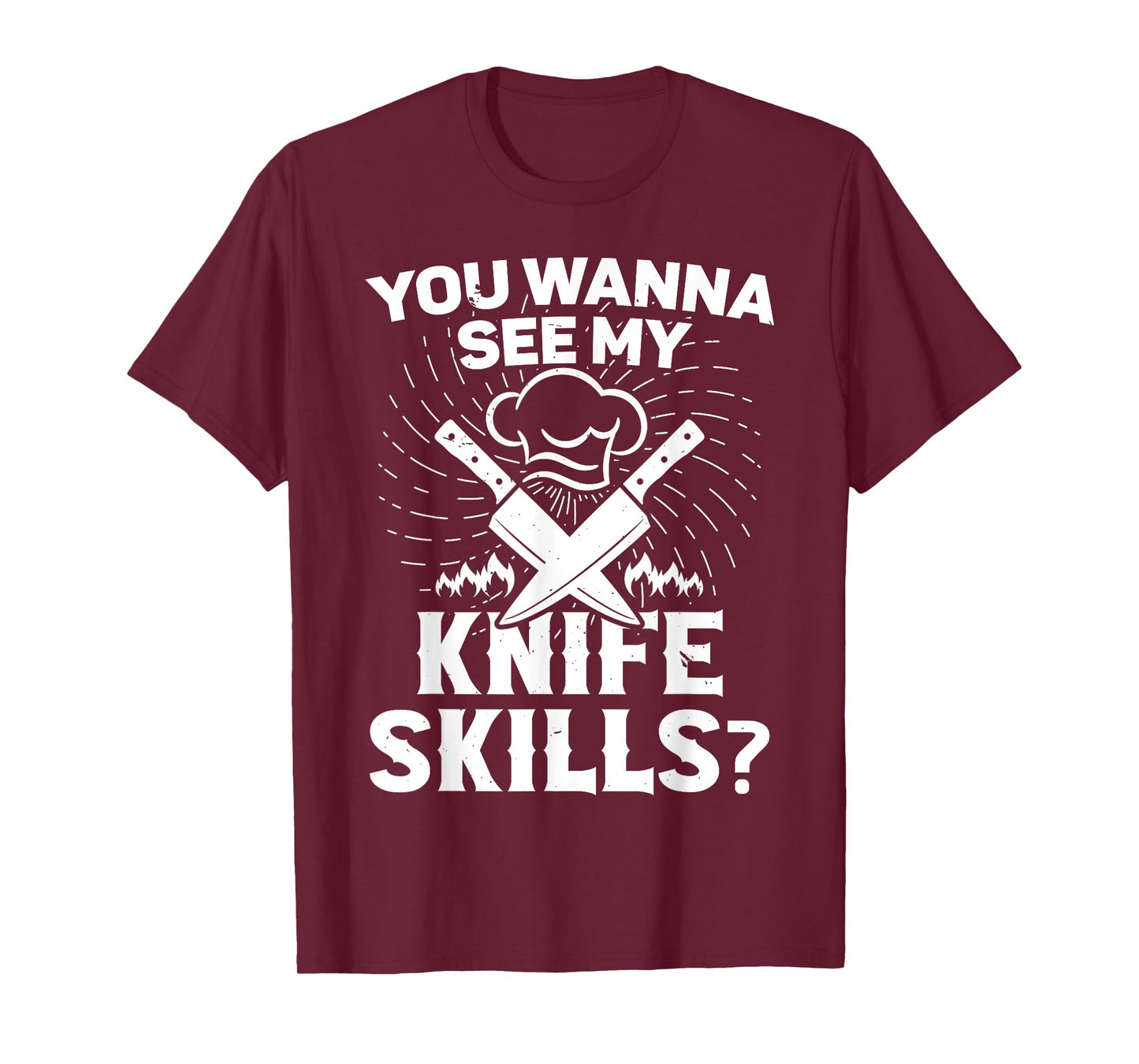 Cooking equipment for men wanna see my knife skills cook T-Shirt