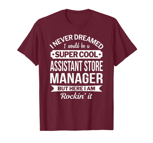 Assistant Store Manager Tshirt Gifts Funny T-Shirt