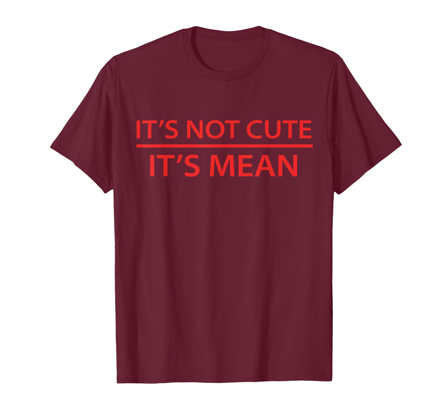 It's Not Cute It's Mean Shirt Mini R53 R56 F56 Cooper T-Shirt