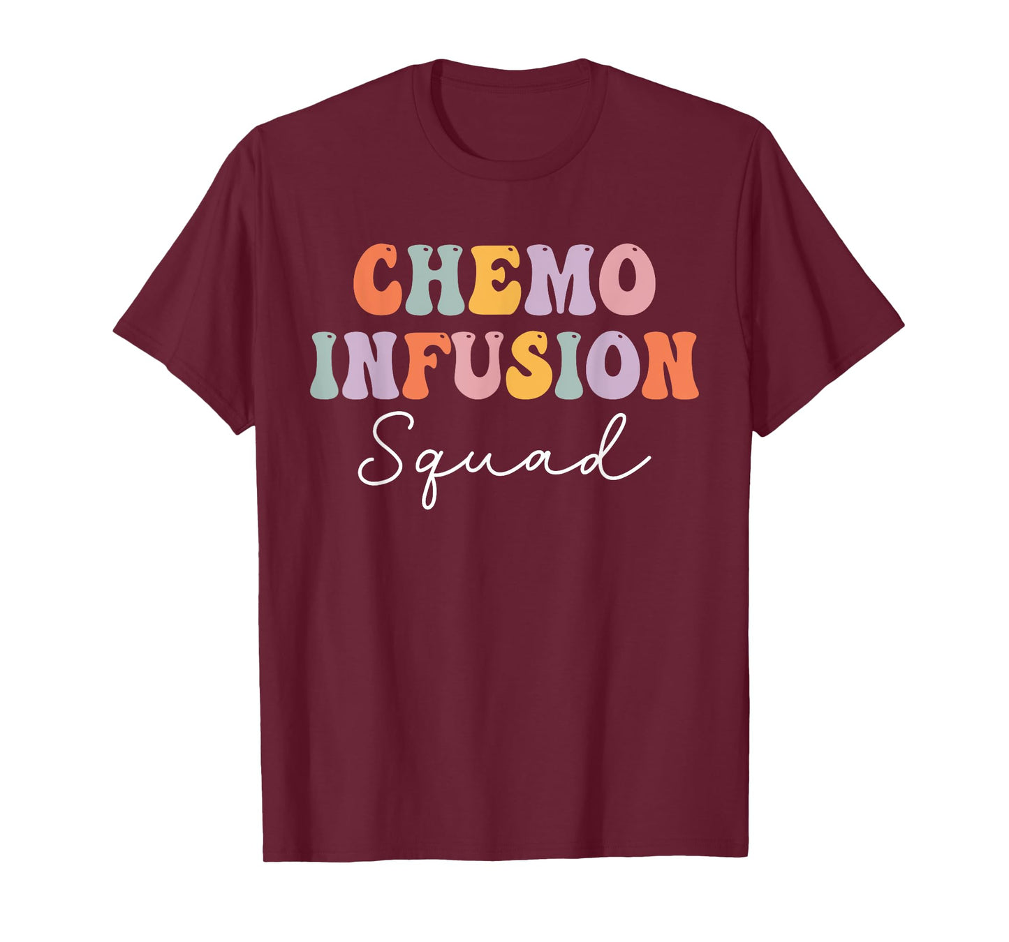 Chemo Infusion Squad Future Oncology Nurse Nursing School T-Shirt