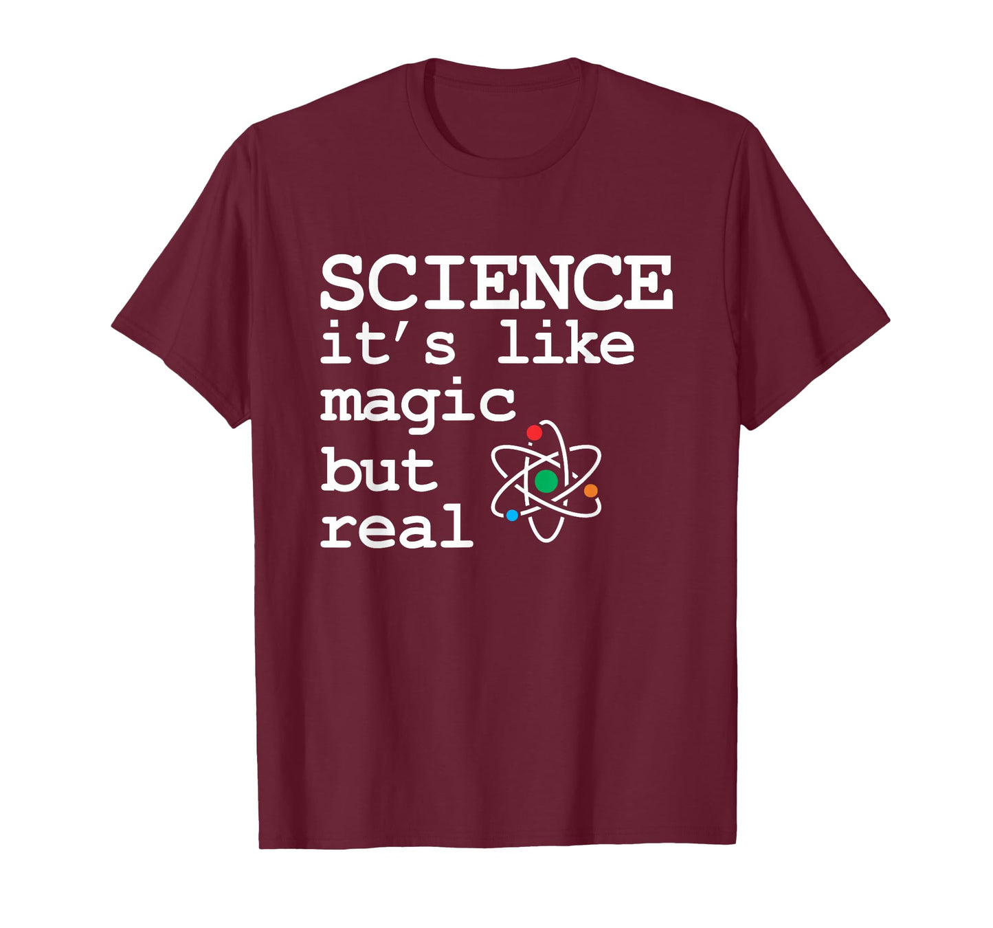 Science Its Like Magic But Real Funny Science T-Shirt