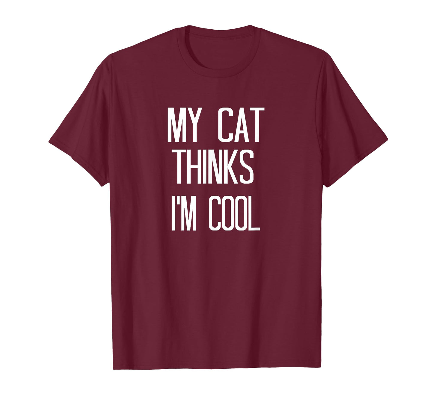 Funny Cats Shirts My Cat Thinks I'm Cool T-Shirt for Men Women