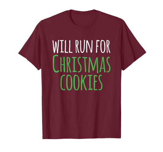 Christmas Running Shirt - Will Run For Christmas Cookies T-Shirt