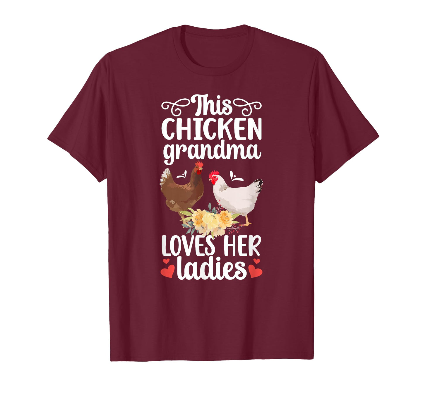 Chicken Grandma Loves Her Ladies Chicken Owner Chicken Lover T-Shirt
