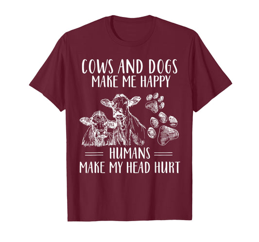 Cows And Dogs Make Me Happy Humans Make My Head Hurt T-Shirt