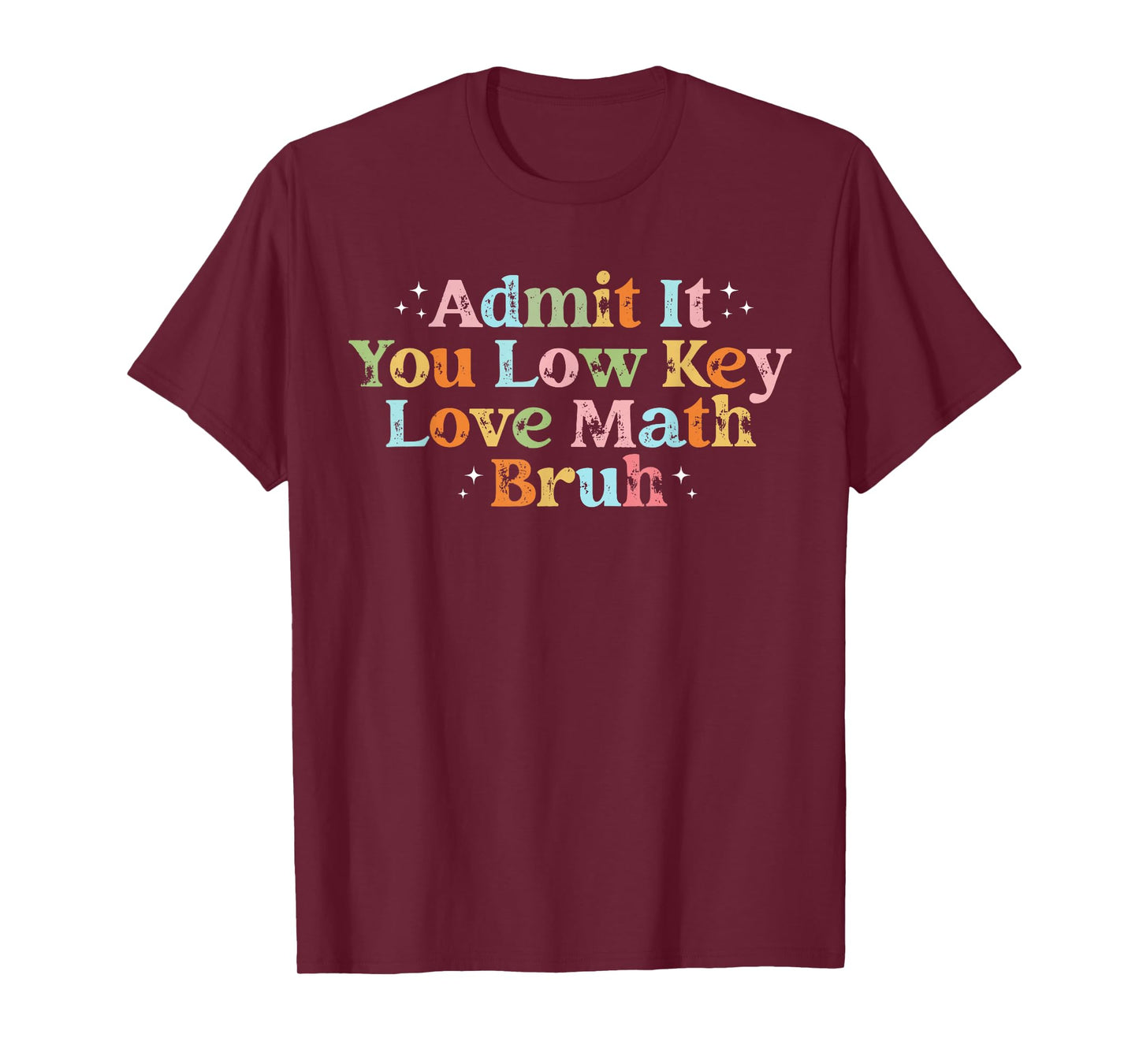 Admit It You Low Key Love Math Bruh Retro Math Teacher T-Shirt