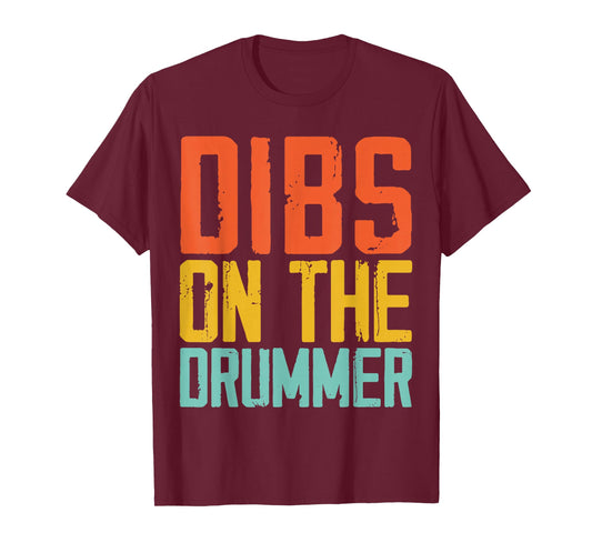 Dibs On The Drummer T-Shirt