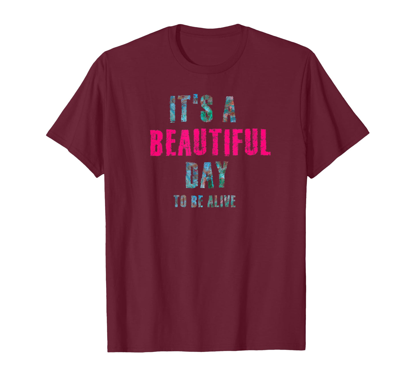 It's A Beautiful Day T-Shirt Graphic Tee Shirt T-Shirt