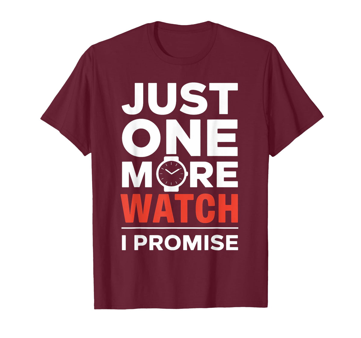 More Watch Watches Watch Collecting Watch Collector T-Shirt
