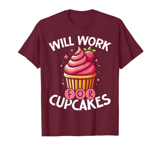 Cupcake Sweet Baking Design Will Work For Cupcakes T-Shirt