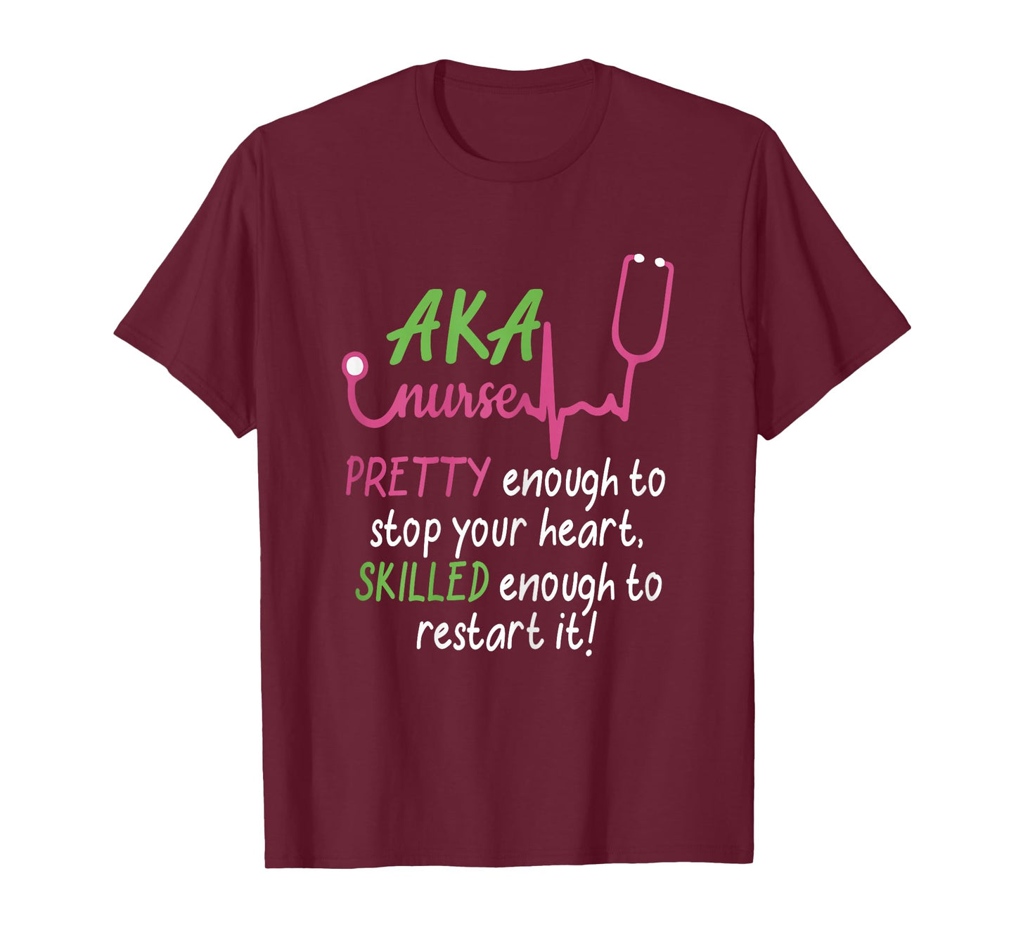 Aka Nurse Pretty to Stop Your Heart Nurse Week Gift T-Shirt