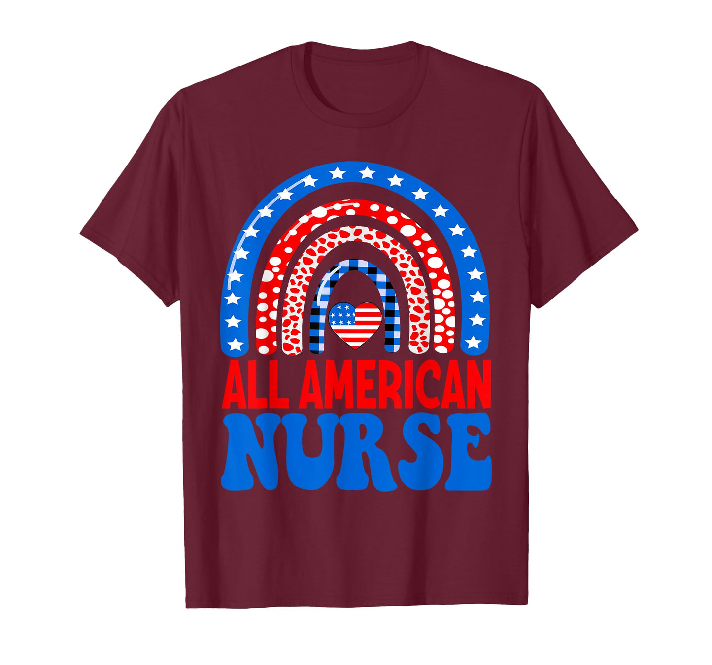 All American Nurse 4th of July RN Independence Day Nursing Women Men T-Shirt