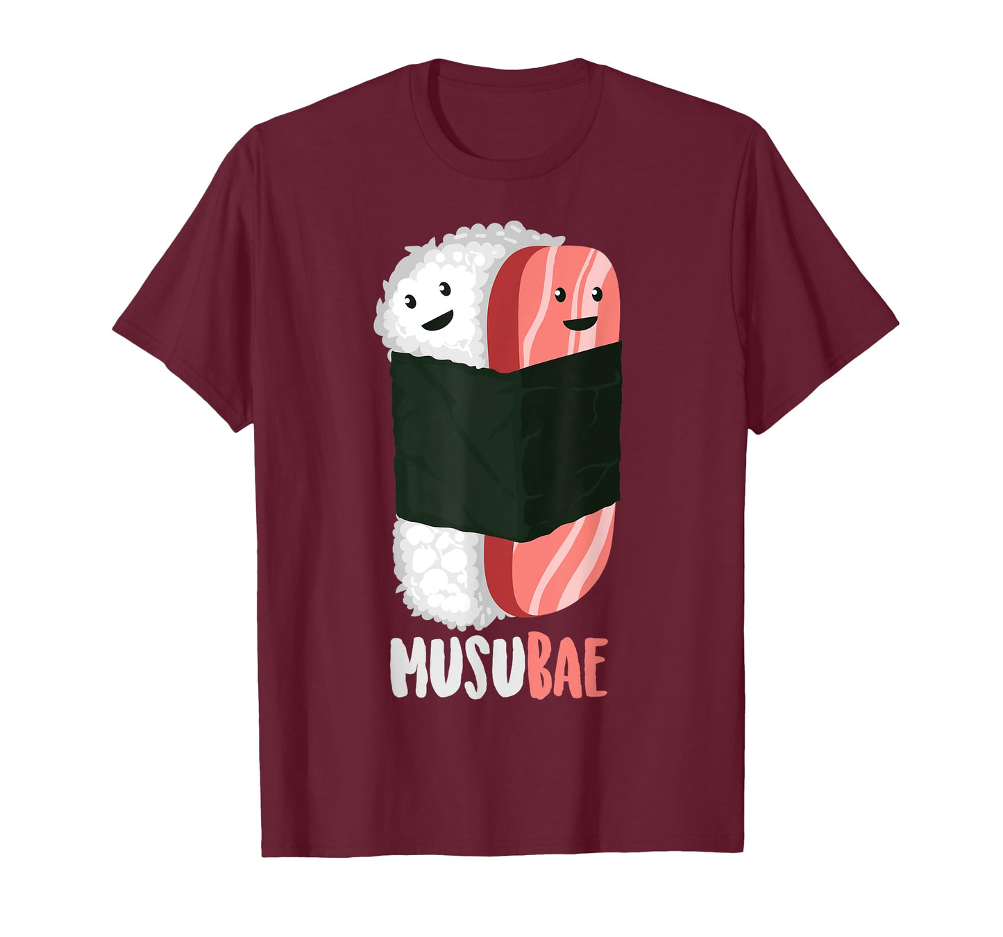 Cute Musubae | Funny Musubi Bae Hawaiian Food Fan Eater Gift T-Shirt