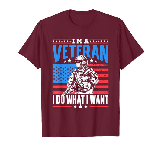 I'm A Veteran I Do What I Want Veteran's Day Veterans Proud T-Shirt
