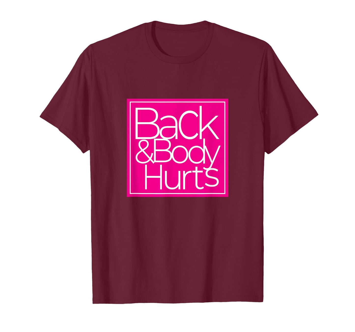 Back & Body Hurts Funny Tired Mom T-Shirt