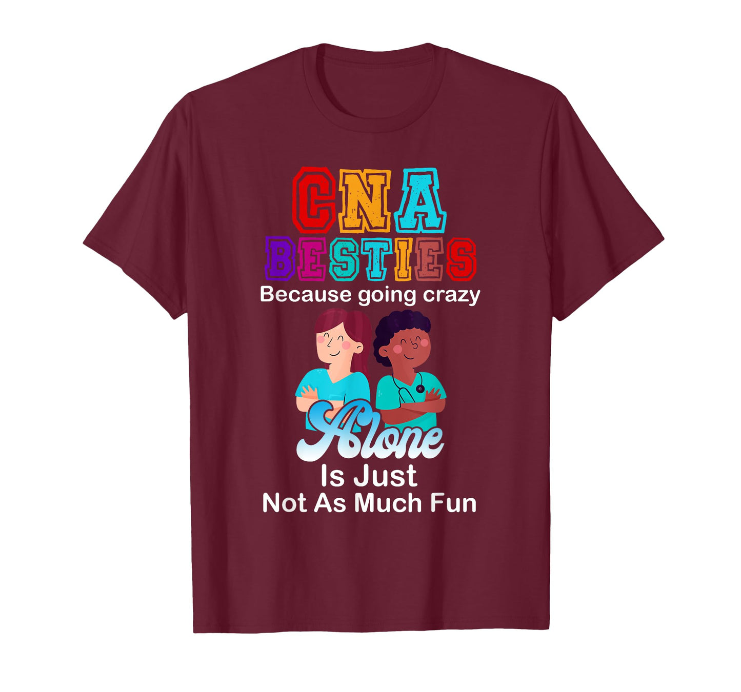 CNA Besties Crazy Nurse Funny Certified Nurse Assistant T-Shirt