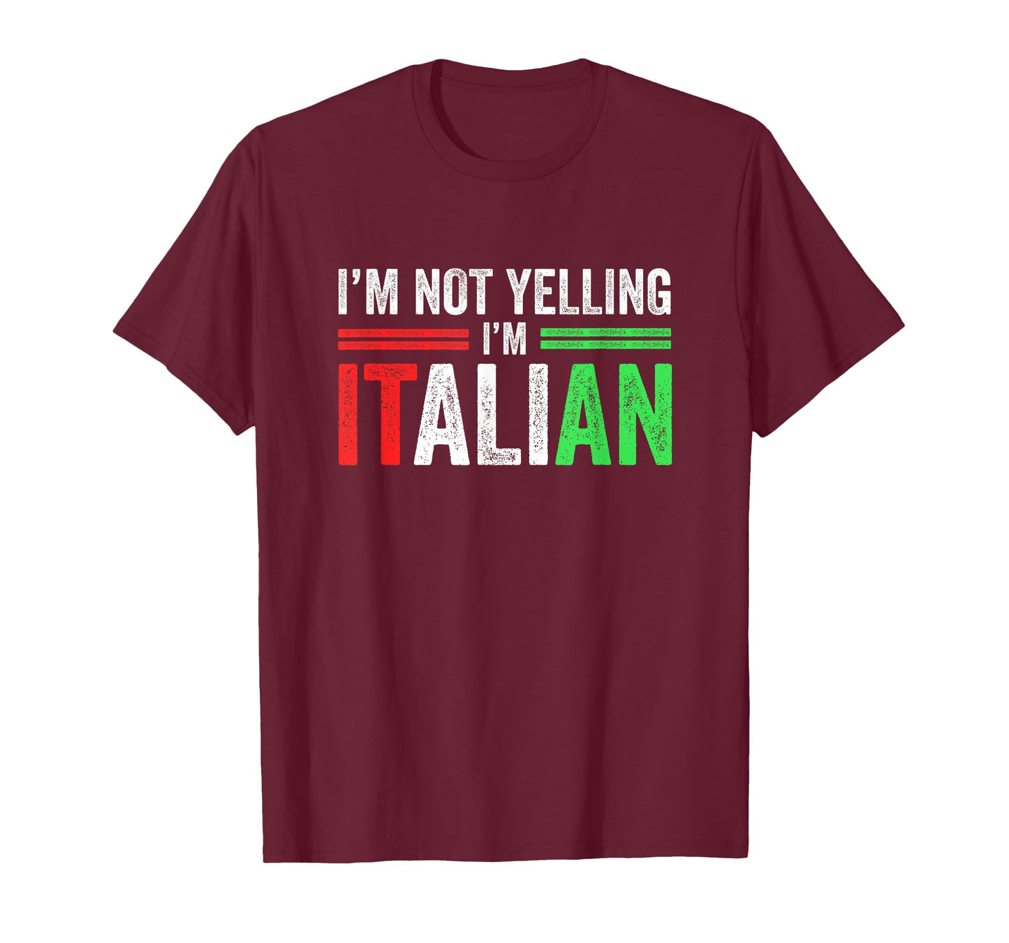 I'm Not Yelling I'm Italian Funny Italia Flag T-Shirt