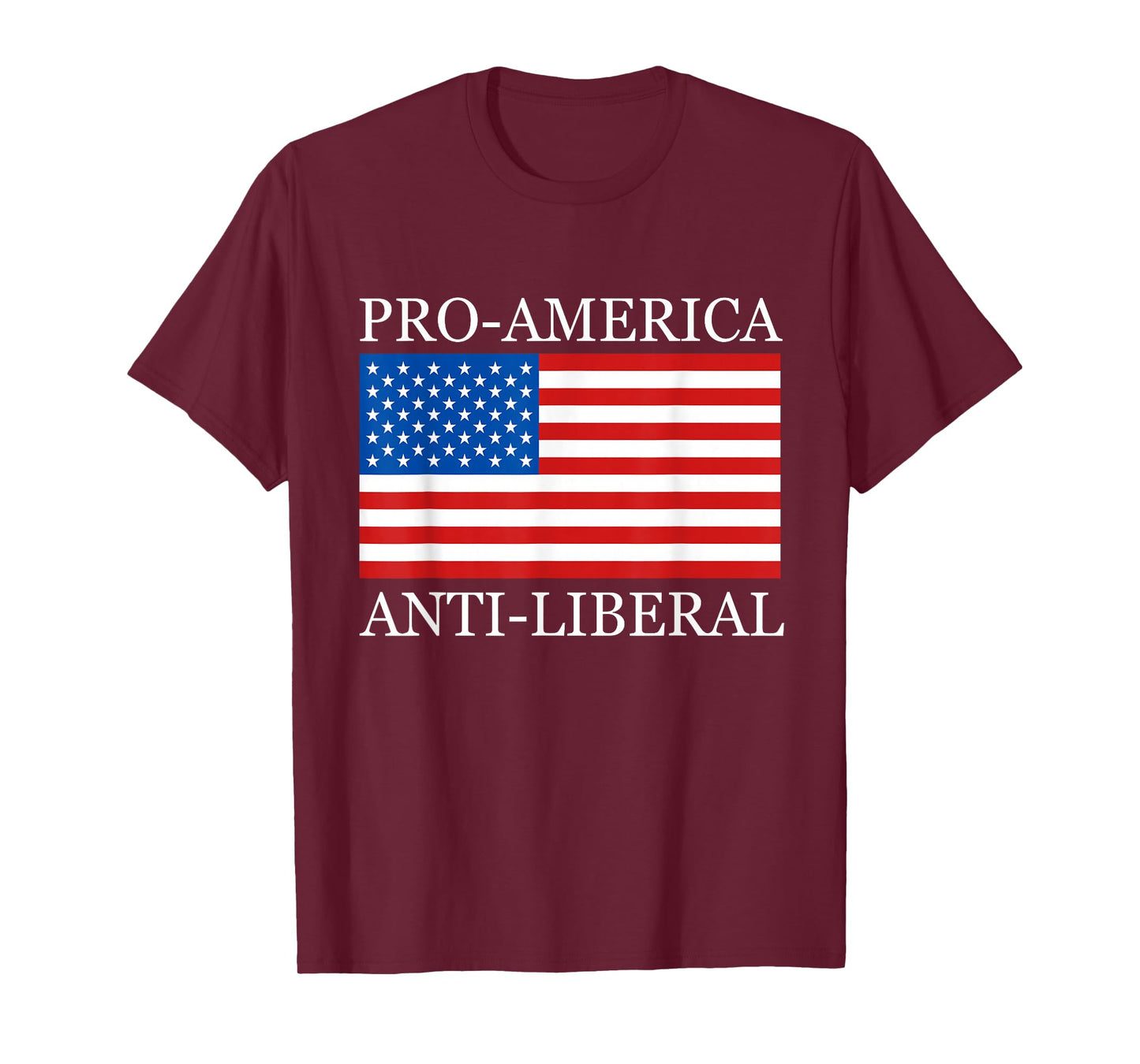 Pro American Anti Liberal Shirts for Conservative Republican T-Shirt