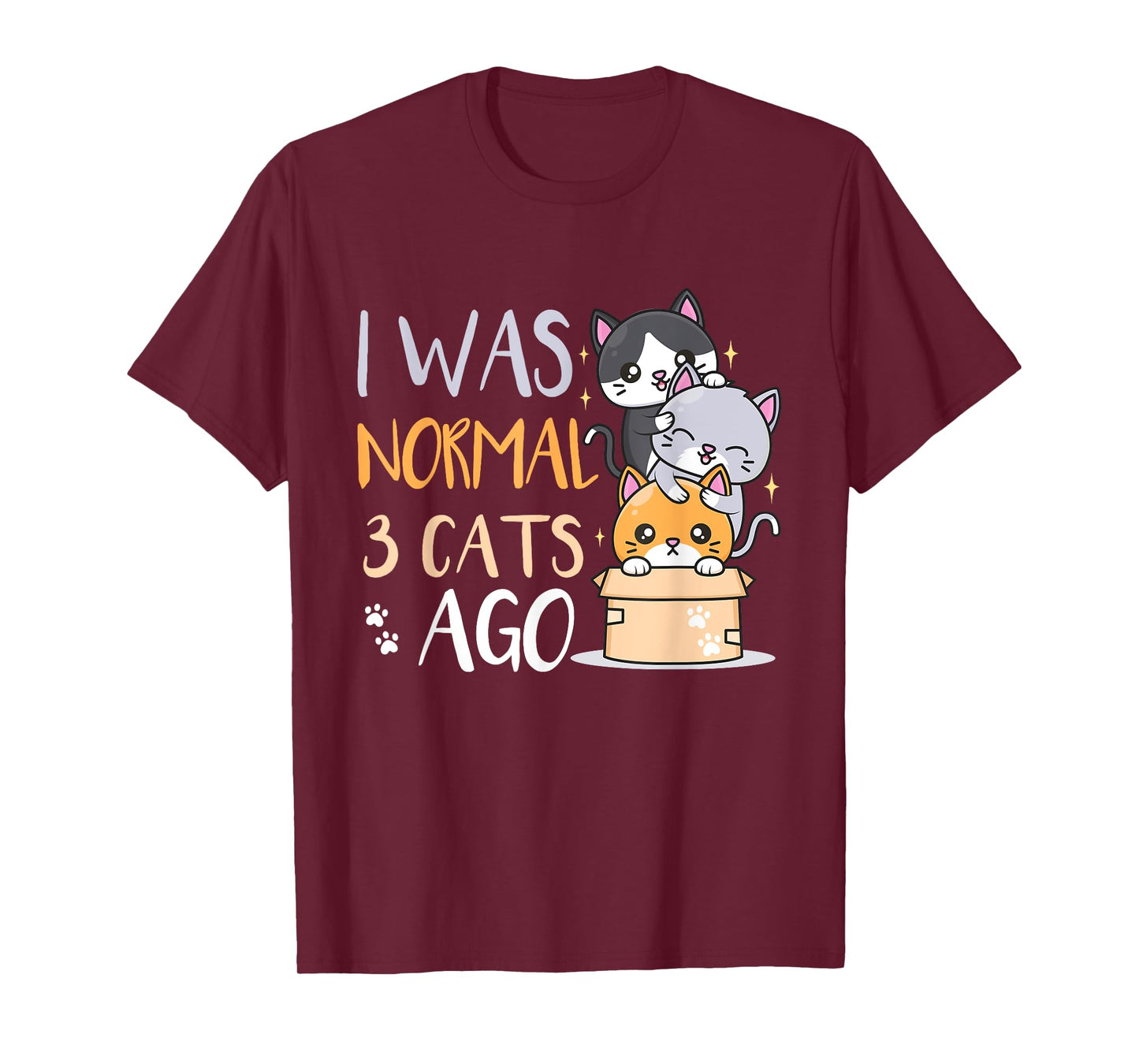 I was normal 3 cats ago Cat Men Women Kids T-Shirt
