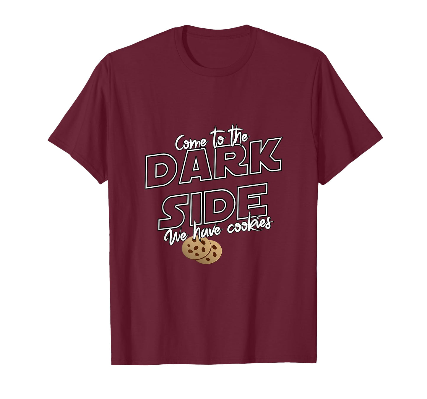 Come To The Dark Side We Have Cookies | Funny Tee T-Shirt