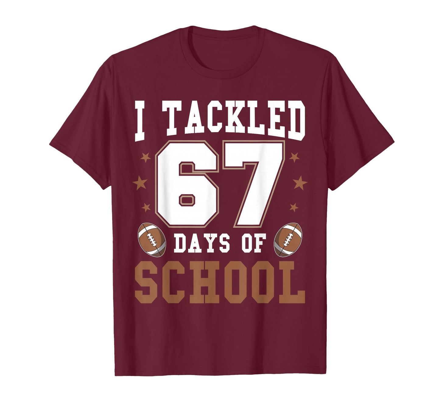 I Tackled 67 Days of School Funny Six Seven Meme Football T-Shirt