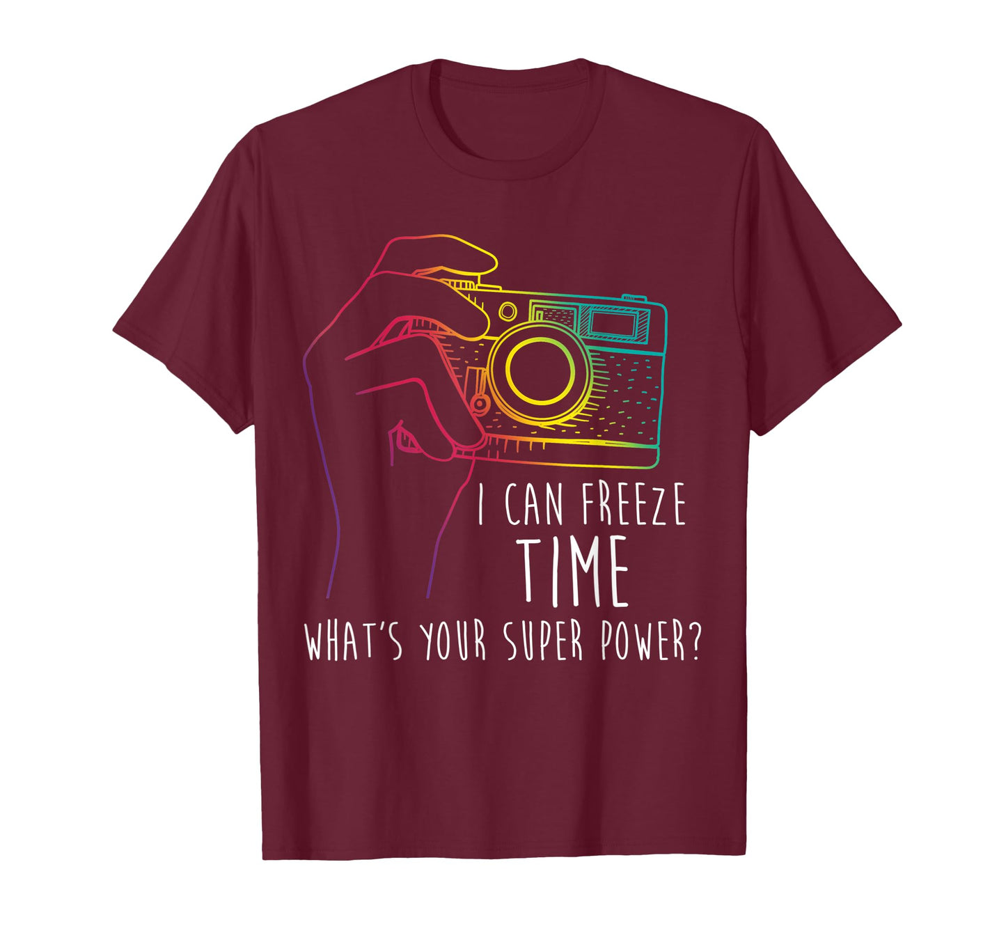 Photography Shirt Funny Freeze Time Super Power Photographer T-Shirt