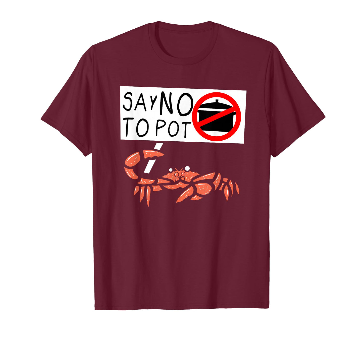 Cute Funny Crab Saying Say No to Pot Funny Lobster Crawfish T-Shirt