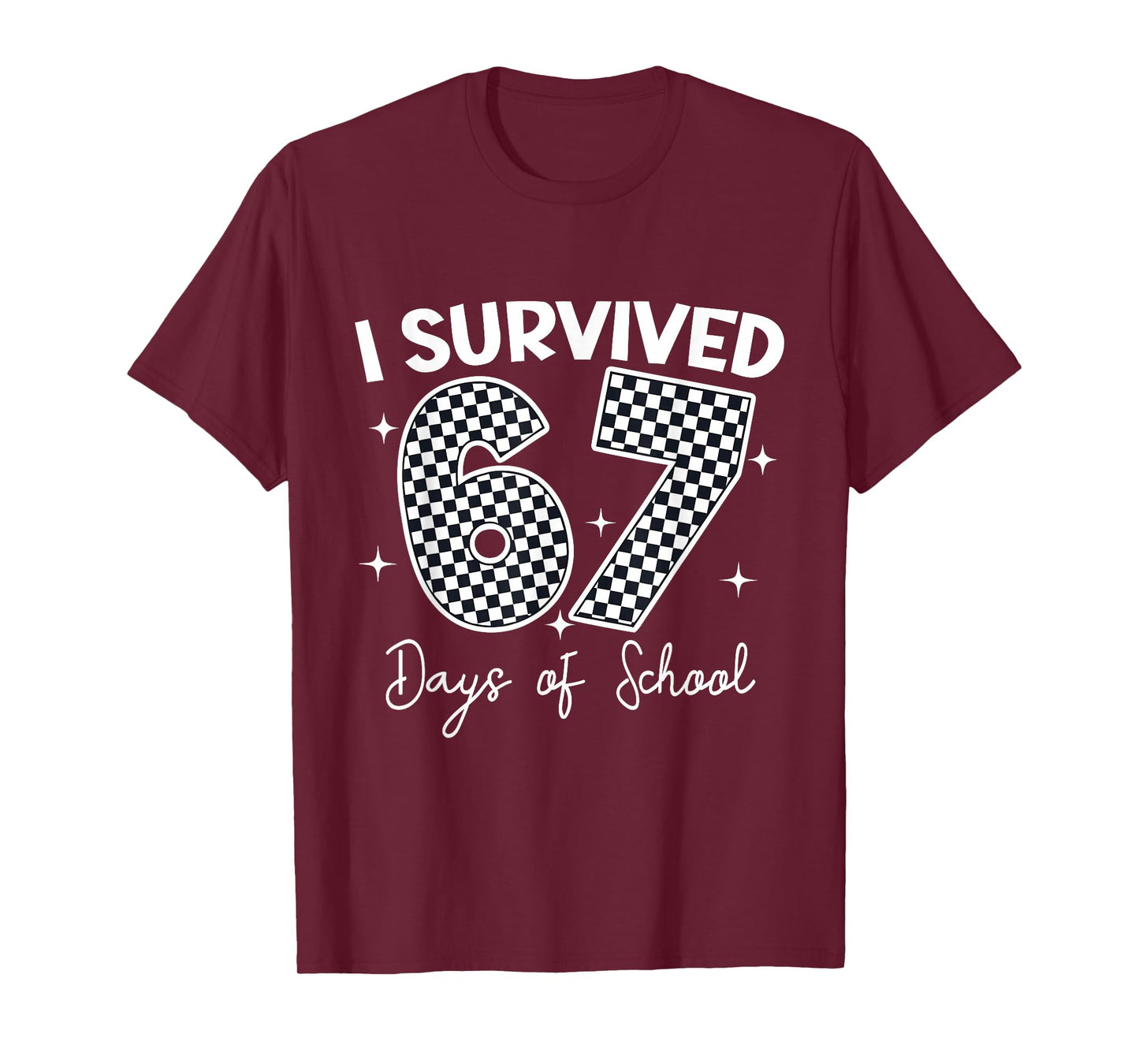 I Survived 67 Days of School Teachers Students 67 Meme T-Shirt