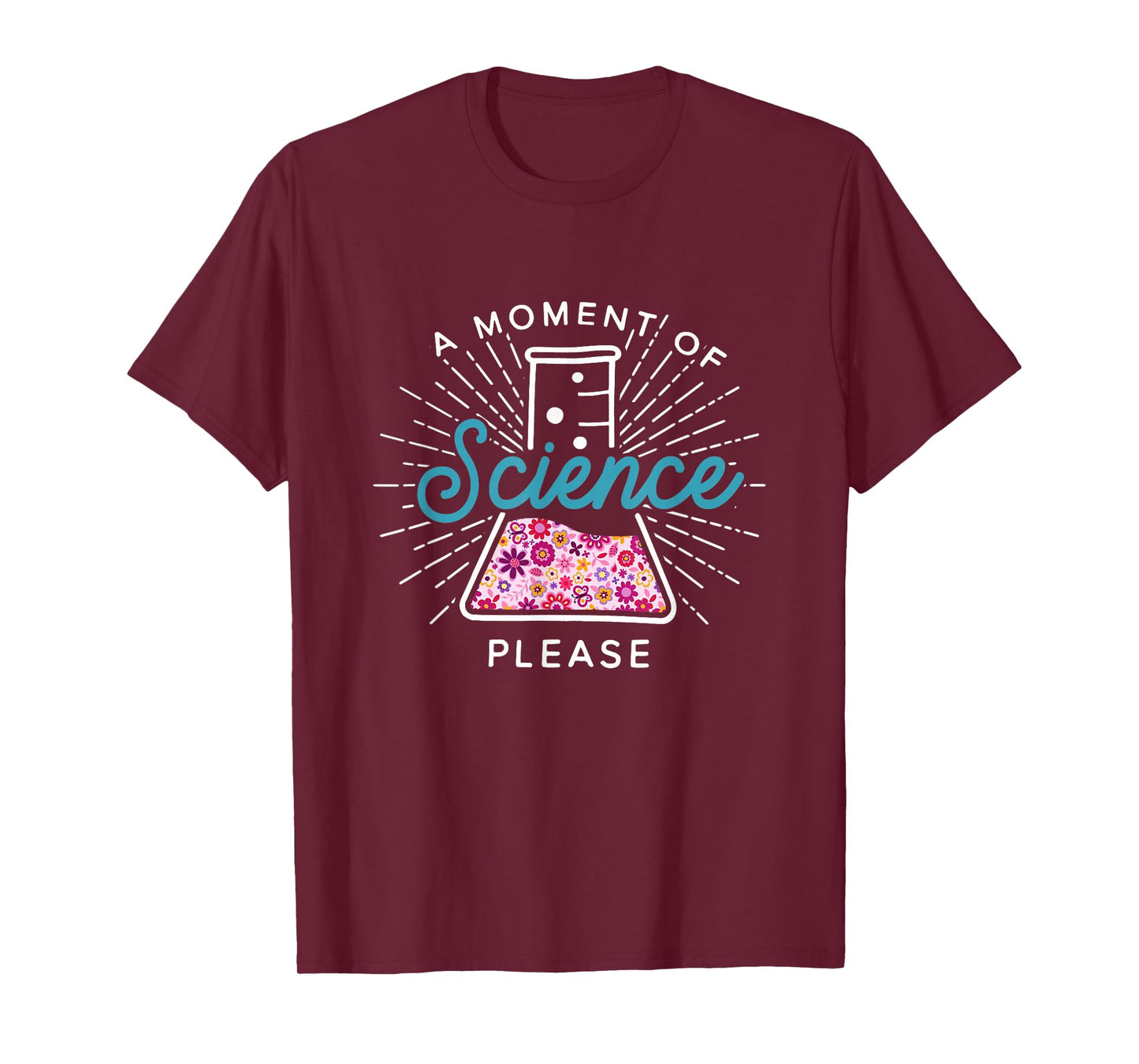 A Moment of Science Please Scientist Science Teacher Gift T-Shirt