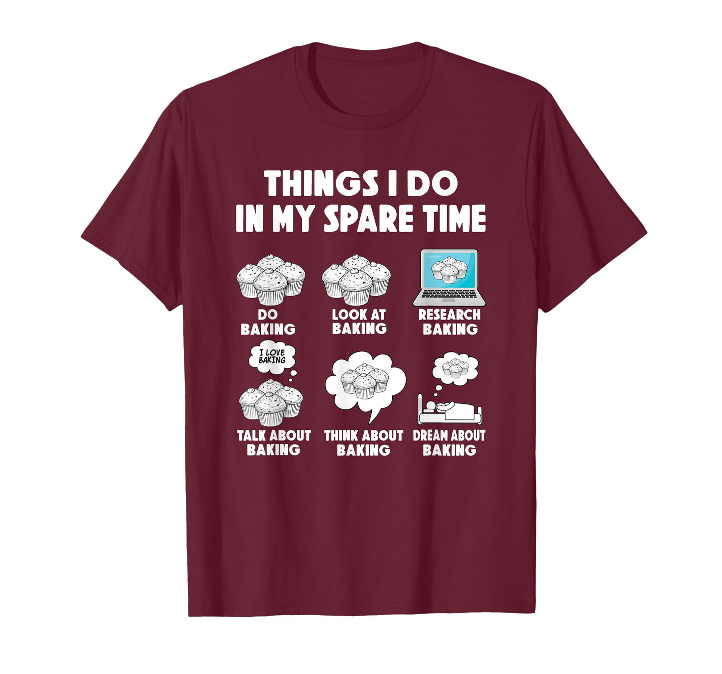 Baking Bake Cookies Things i do spare time Cupcake T-Shirt
