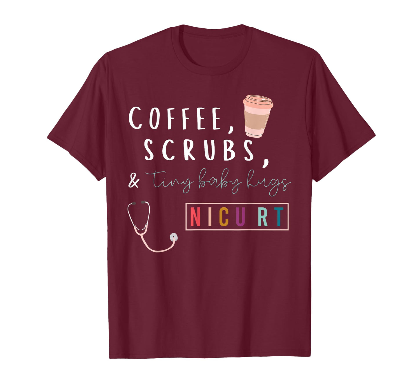 Coffee Scrubs & Tiny Baby Hugs Nicu RT Respiratory Therapist T-Shirt