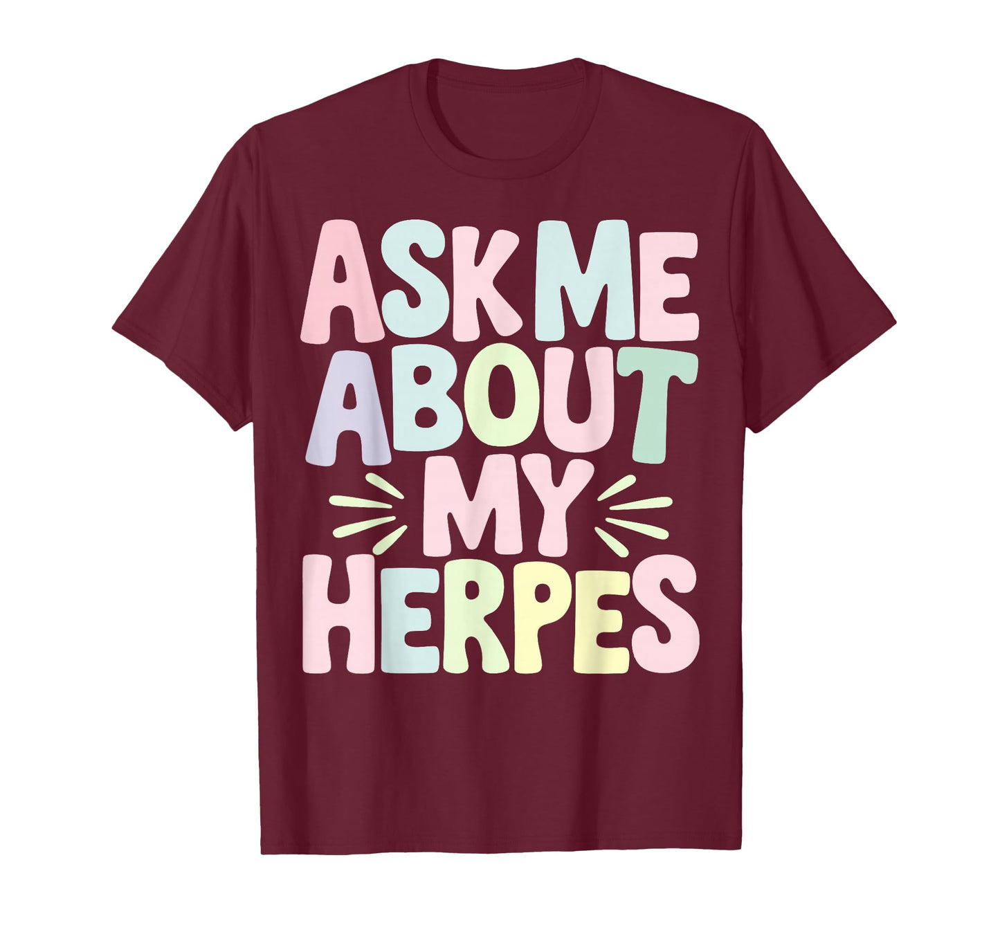 Ask Me About My Herpes T-Shirt