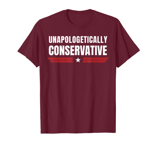 Unapologetically Conservative Patriotic Freedom Quote T-Shirt