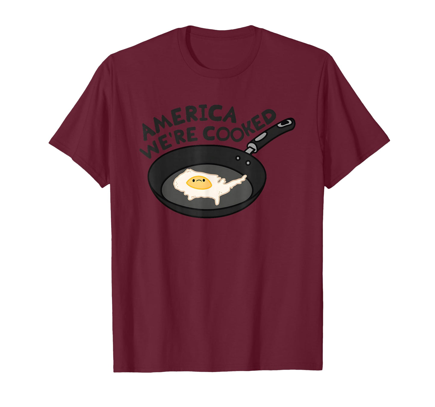America Were Cooked Funny For Men Women T-Shirt
