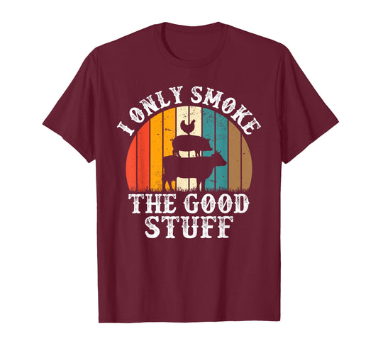I Only Smoke The Good Stuff BBQ Barbeque Grilling Pitmaster T-Shirt