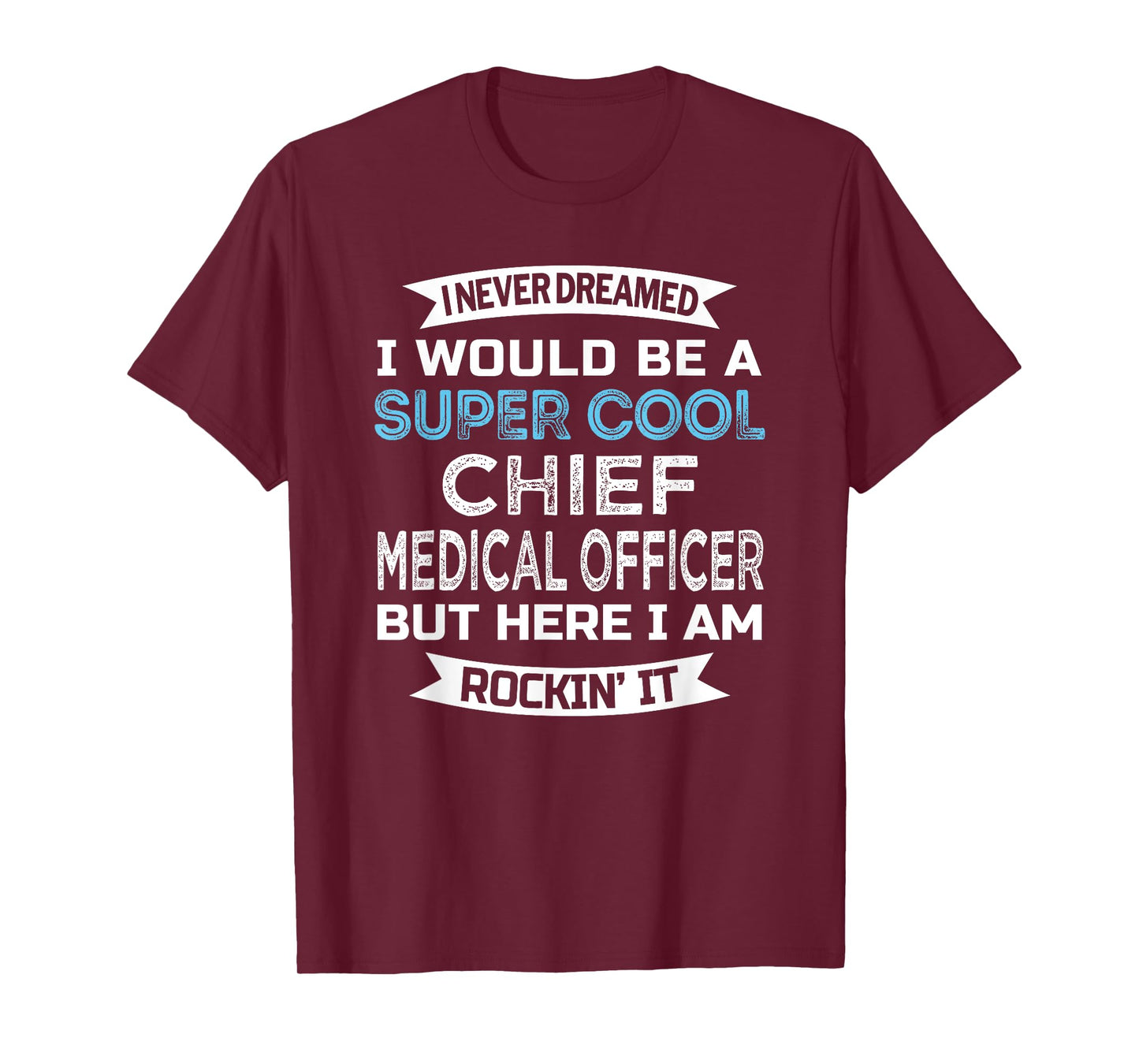 Chief Medical Officer Tshirt Funny T-Shirt