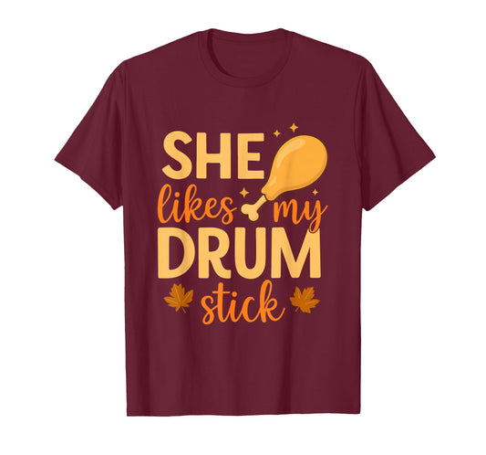 Funny Couple Matching Thanksgiving She Likes My Drum Stick T-Shirt
