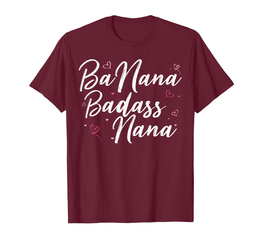 Banana Badass Nana funny Mothers Day For Grandma mom Women T-Shirt