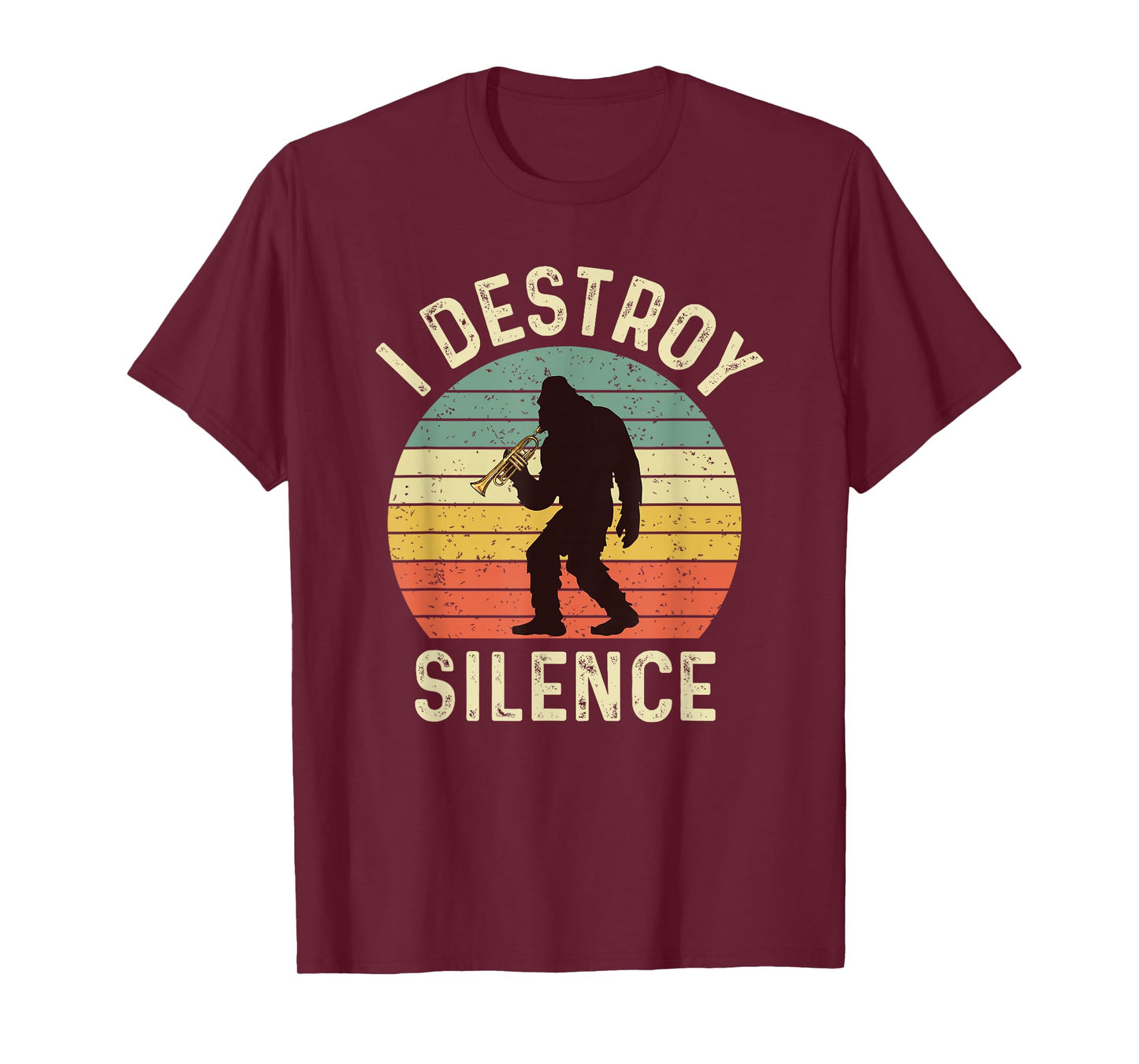 I Destroy Silence Trumpet Retro Bigfoot Men Women Sasquatch T-Shirt