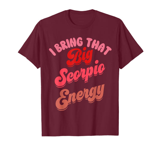 Big Scorpio Energy Shirt Women Zodiac Sign Funny Astrology T-Shirt